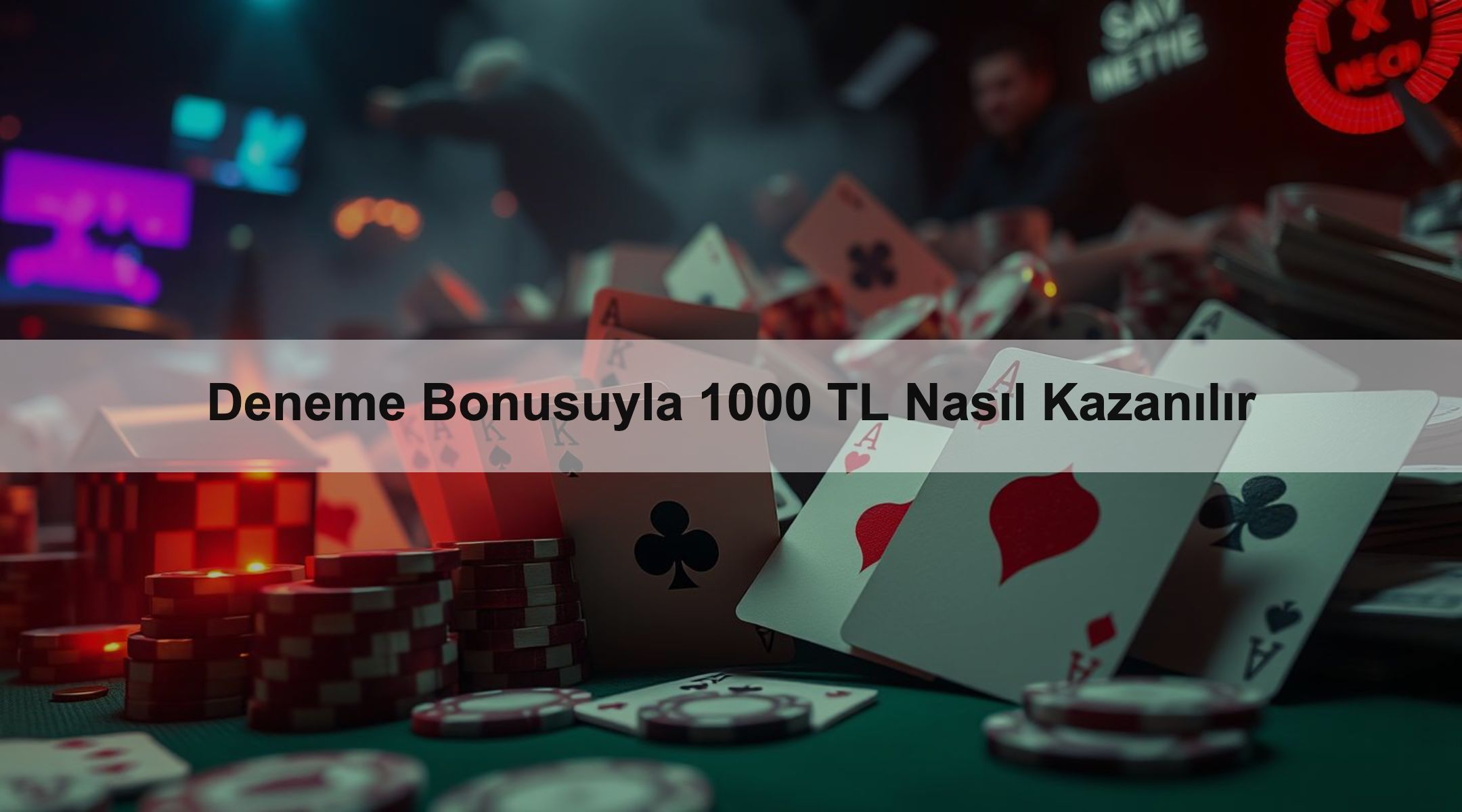 Deneme Bonusuyla 1000 TL Nasıl Kazanılır