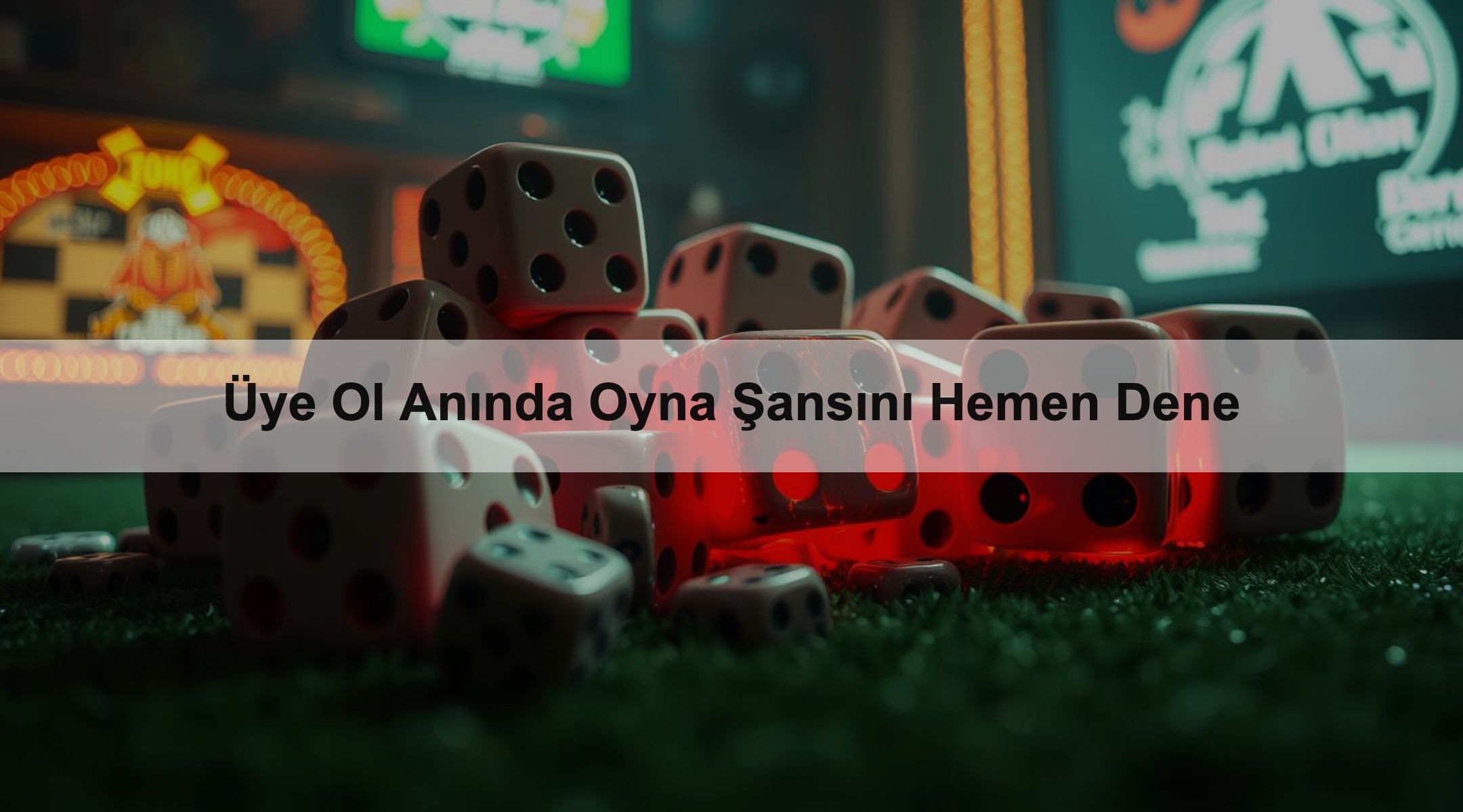 Üye Ol Anında Oyna Şansını Hemen Dene