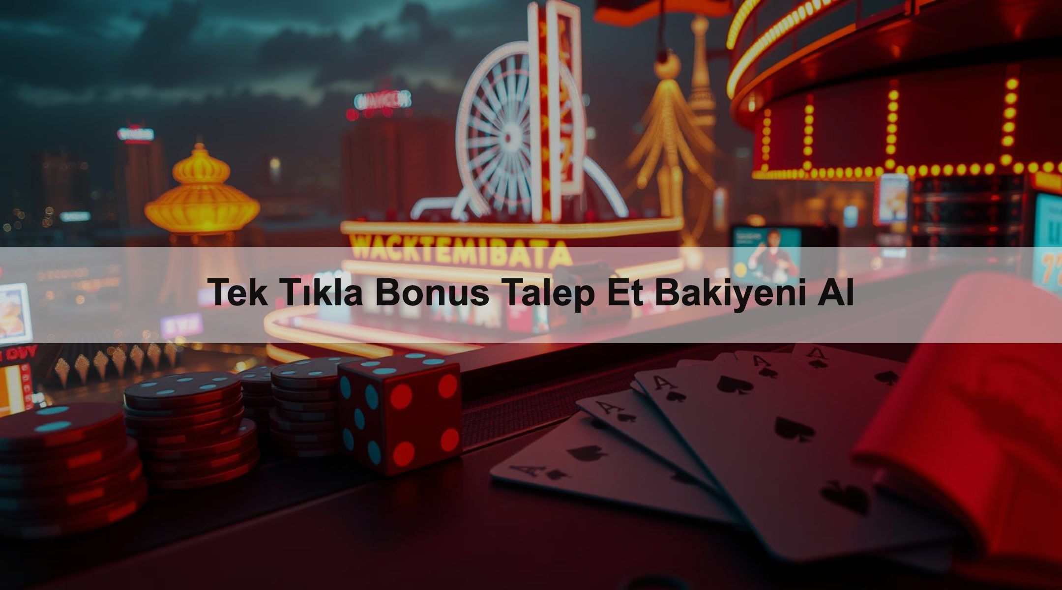 Tek Tıkla Bonus Talep Et Bakiyeni Al