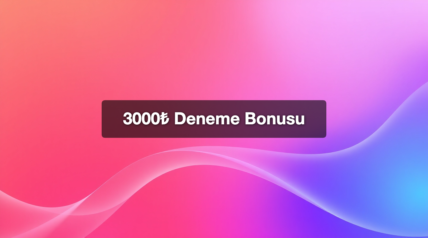 3000₺ Deneme Bonusu